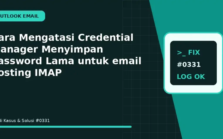 Cara Mengatasi Credential Manager Menyimpan Password Lama untuk email hosting IMAP