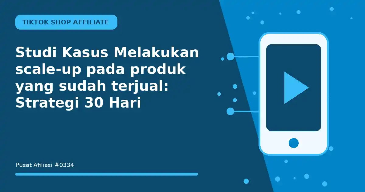 melakukan scale-up pada produk yang sudah terjual