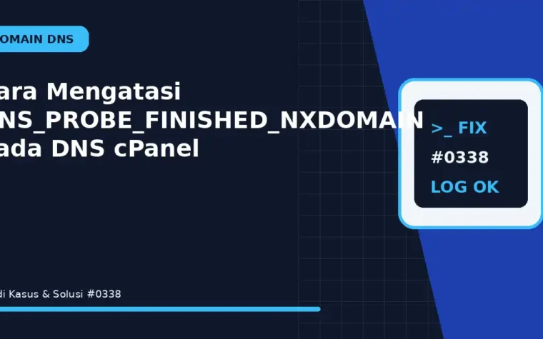 Cara Mengatasi DNS_PROBE_FINISHED_NXDOMAIN pada DNS cPanel