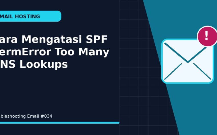 Cara Mengatasi SPF PermError Too Many DNS Lookups