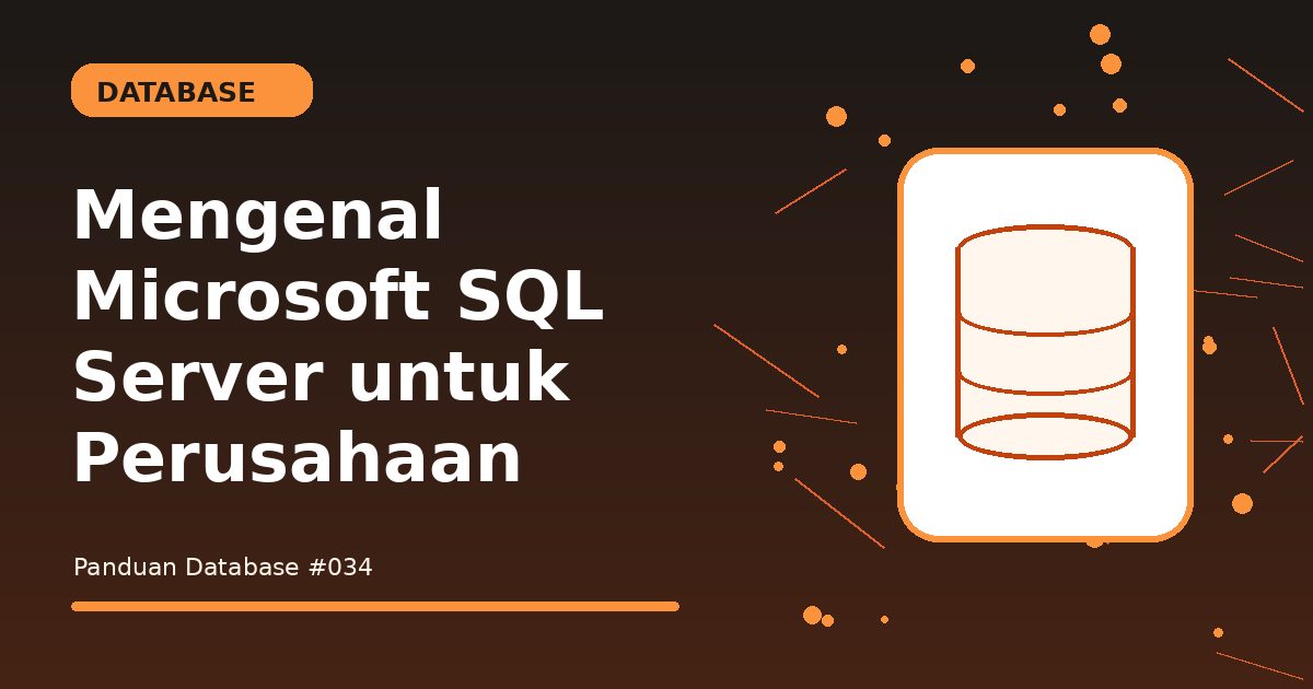Mengenal Microsoft SQL Server untuk Perusahaan