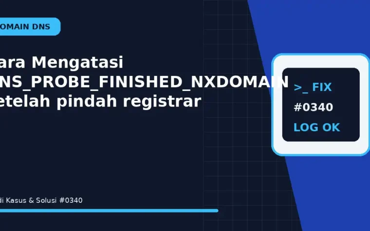 Cara Mengatasi DNS_PROBE_FINISHED_NXDOMAIN setelah pindah registrar