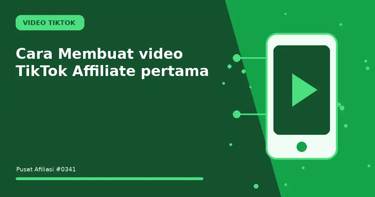 Cara Membuat video TikTok Affiliate pertama