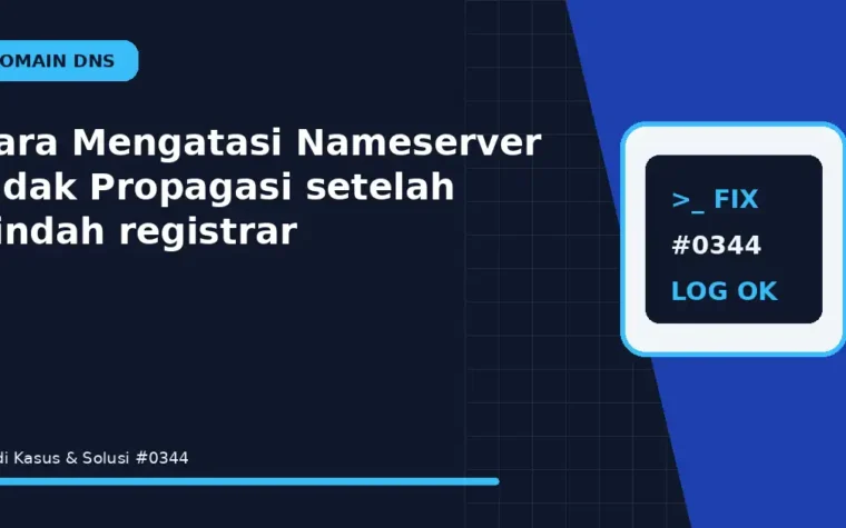 Cara Mengatasi Nameserver Tidak Propagasi setelah pindah registrar