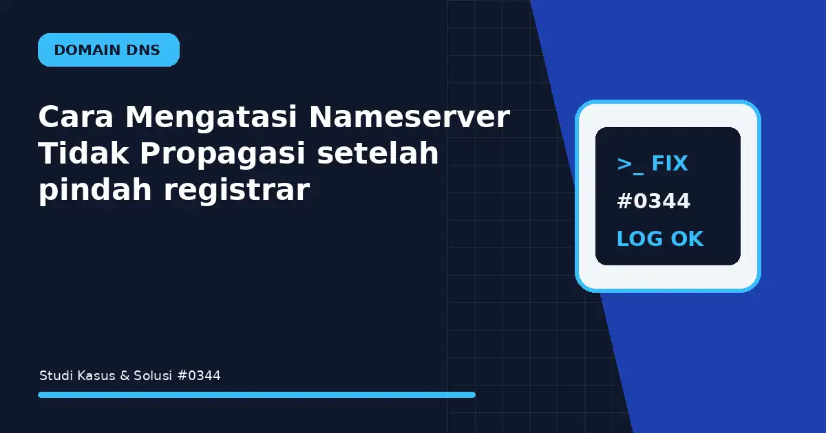 cara mengatasi nameserver tidak propagasi setelah pindah registrar