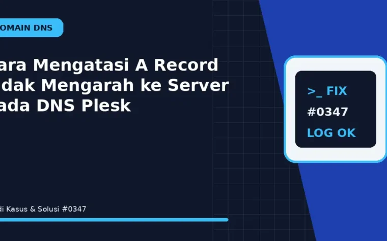 Cara Mengatasi A Record Tidak Mengarah ke Server pada DNS Plesk