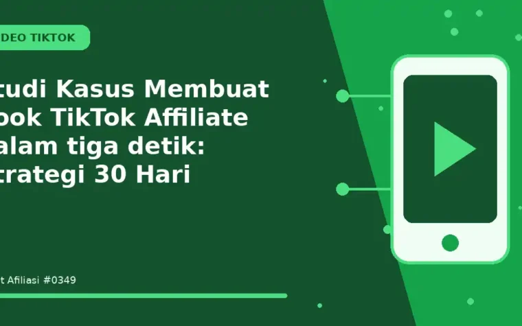 Studi Kasus Membuat hook TikTok Affiliate dalam tiga detik: Strategi 30 Hari