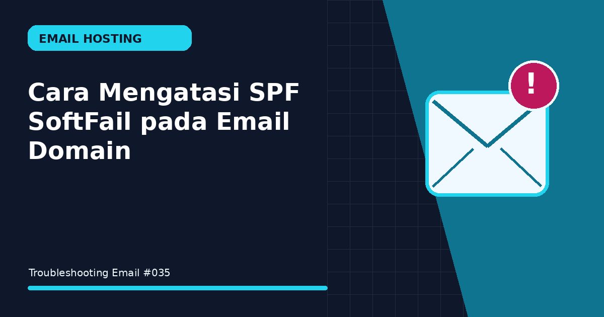 Cara Mengatasi SPF SoftFail pada Email Domain