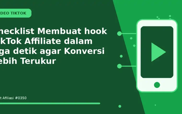 Checklist Membuat hook TikTok Affiliate dalam tiga detik agar Konversi Lebih Terukur