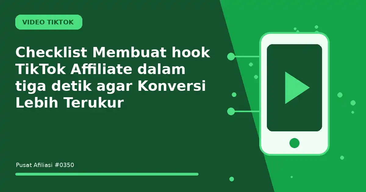 Checklist Membuat hook TikTok Affiliate dalam tiga detik agar Konversi Lebih Terukur