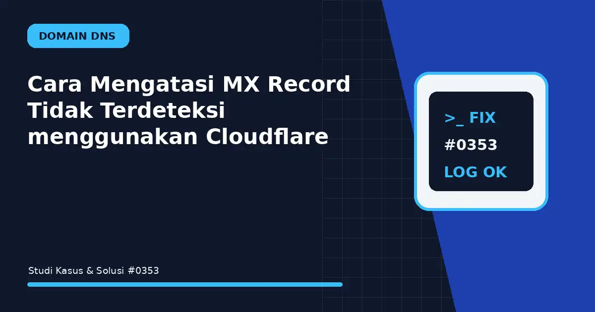cara mengatasi mx record tidak terdeteksi menggunakan cloudflare