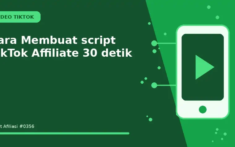 Cara Membuat script TikTok Affiliate 30 detik