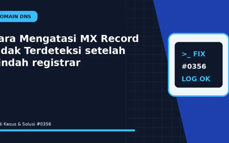 Cara Mengatasi MX Record Tidak Terdeteksi setelah pindah registrar