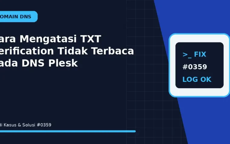 Cara Mengatasi TXT Verification Tidak Terbaca pada DNS Plesk