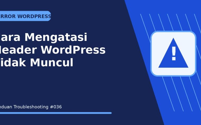 Cara Mengatasi Header WordPress Tidak Muncul
