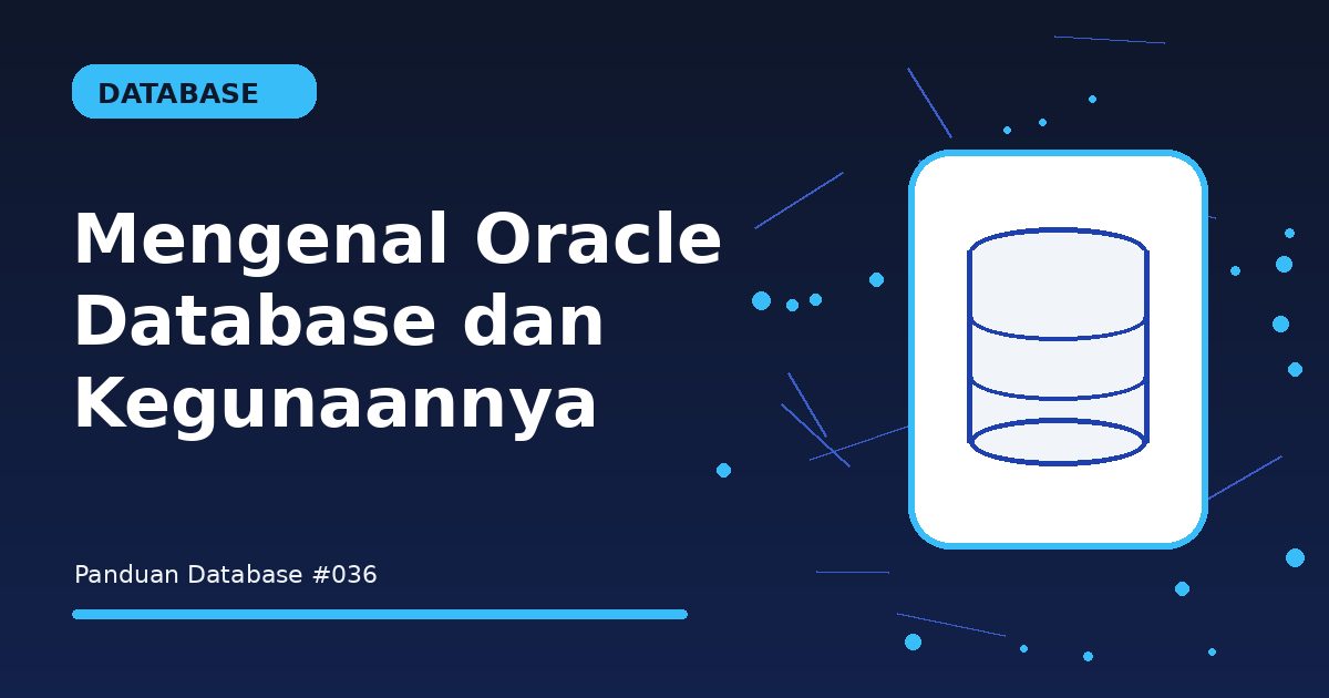 Mengenal Oracle Database dan Kegunaannya