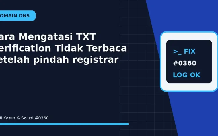 Cara Mengatasi TXT Verification Tidak Terbaca setelah pindah registrar