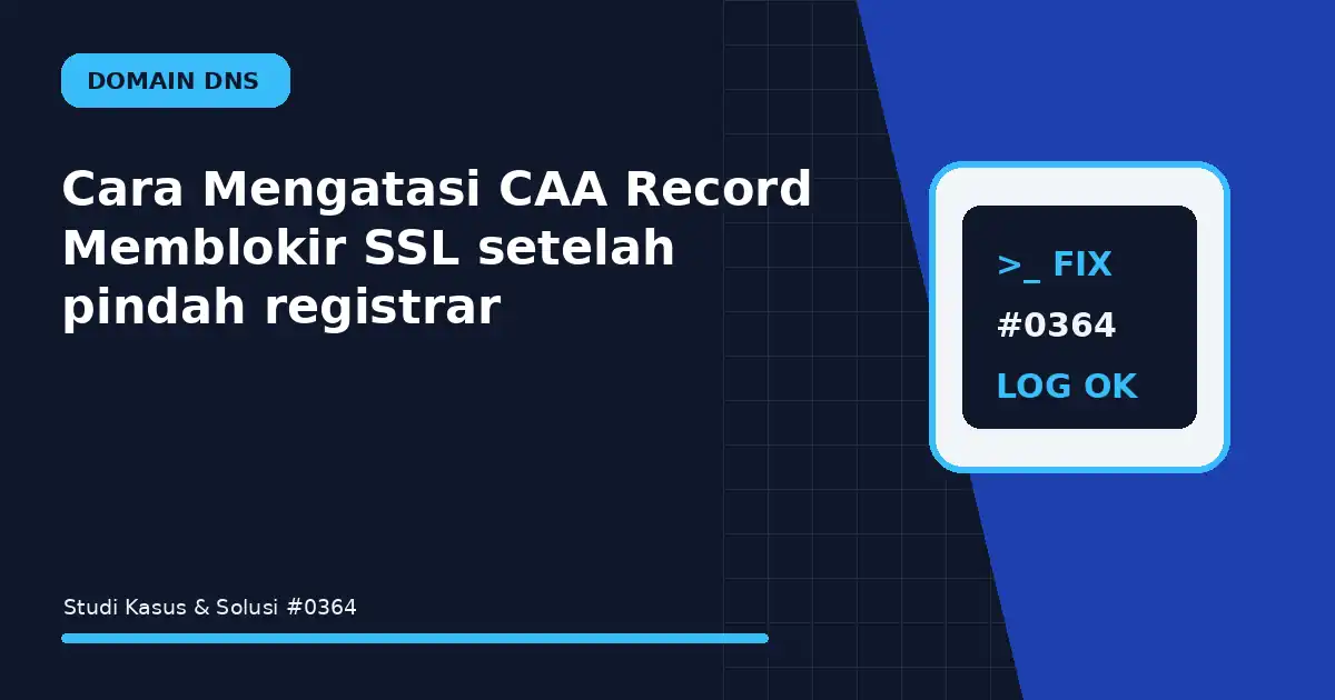 Cara Mengatasi CAA Record Memblokir SSL setelah pindah registrar