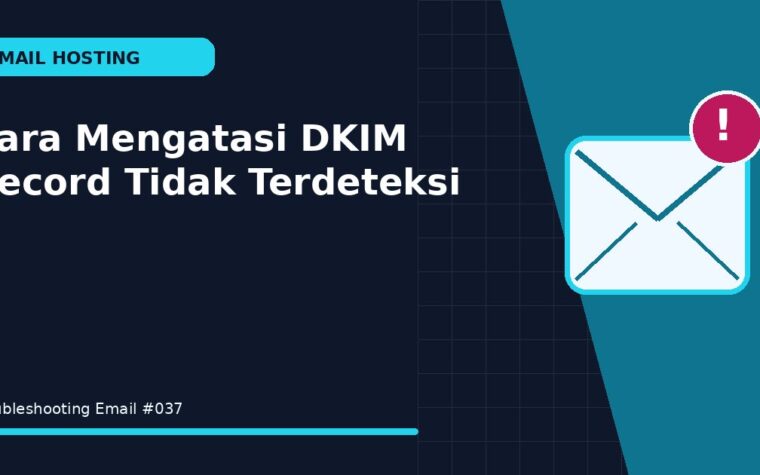 Cara Mengatasi DKIM Record Tidak Terdeteksi