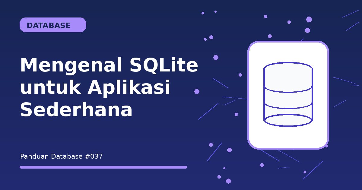 Mengenal SQLite untuk Aplikasi Sederhana
