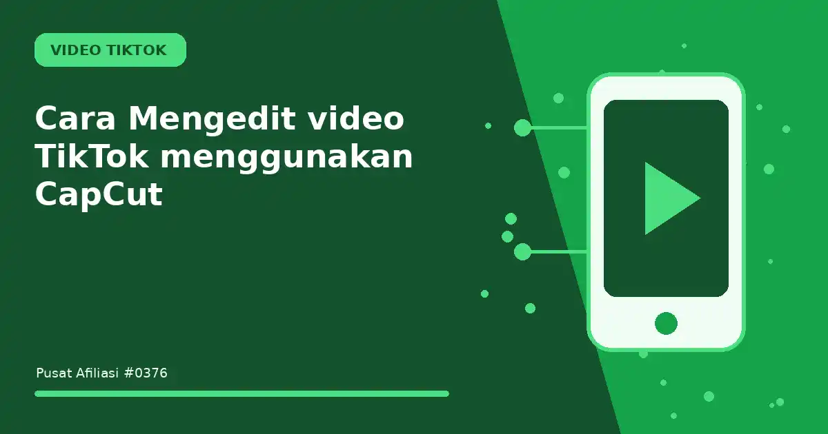 Cara Mengedit video TikTok menggunakan CapCut
