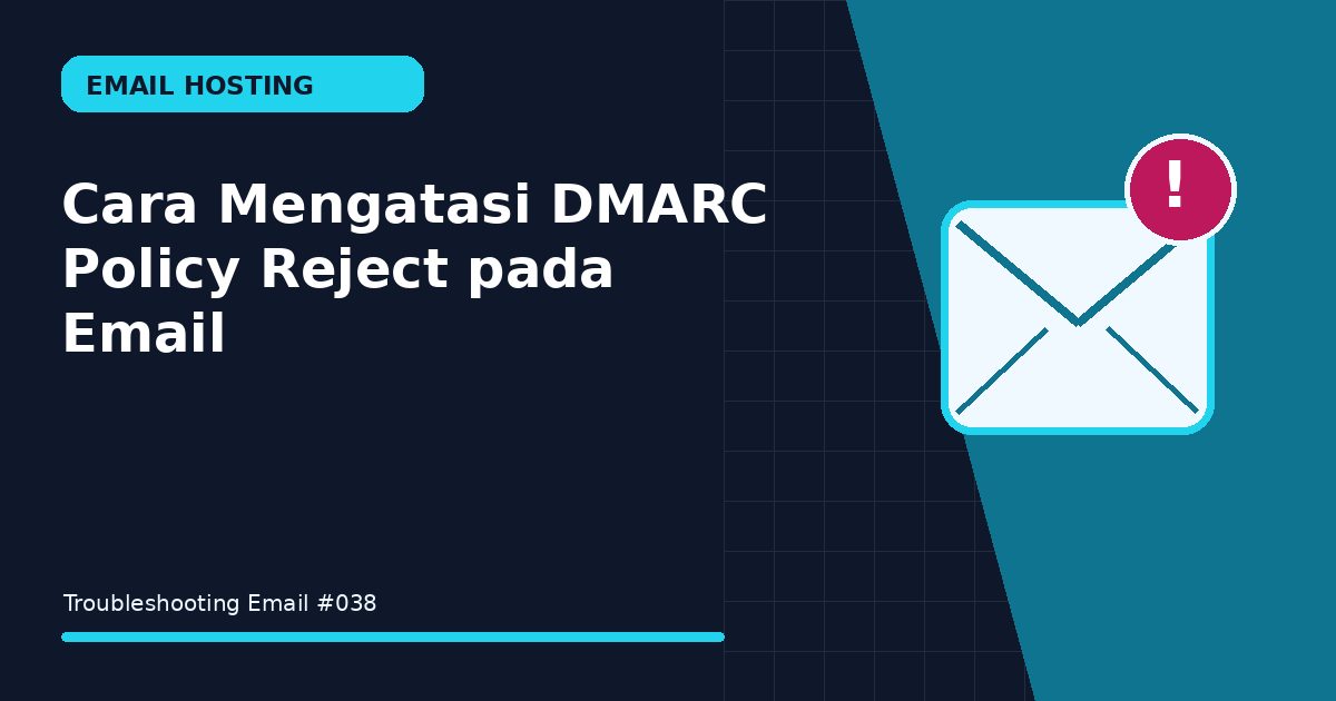 Cara Mengatasi DMARC Policy Reject pada Email