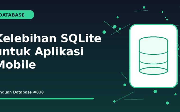 Kelebihan SQLite untuk Aplikasi Mobile