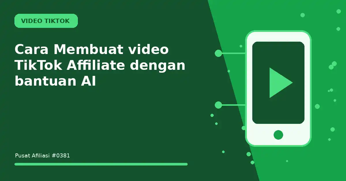 Cara Membuat video TikTok Affiliate dengan bantuan AI