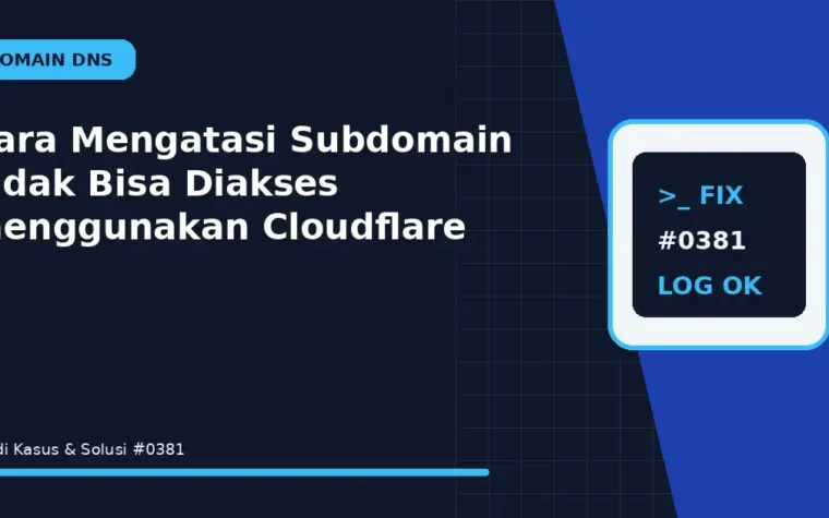 Cara Mengatasi Subdomain Tidak Bisa Diakses menggunakan Cloudflare