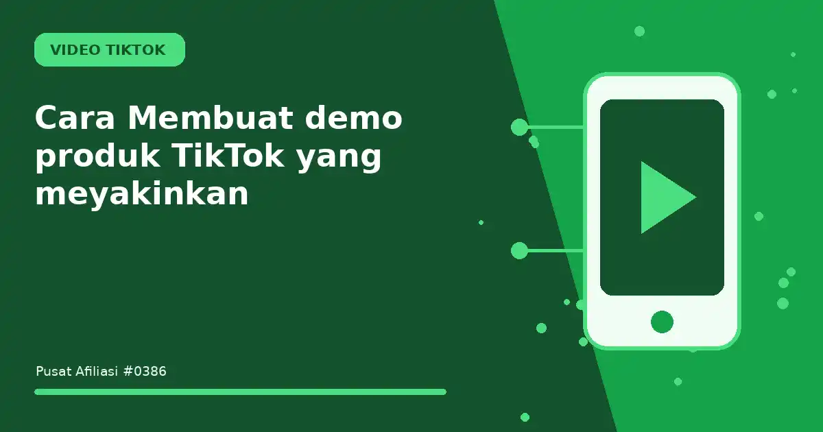 membuat demo produk tiktok yang meyakinkan