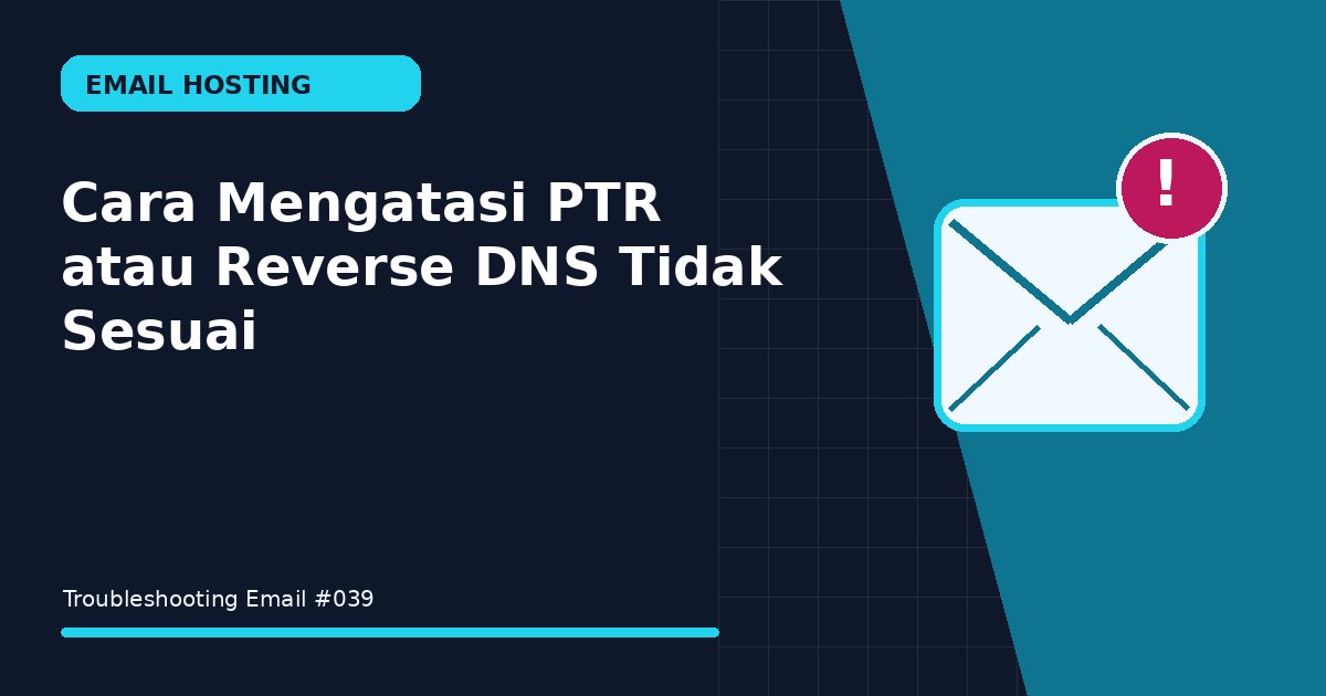 Cara Mengatasi PTR atau Reverse DNS Tidak Sesuai