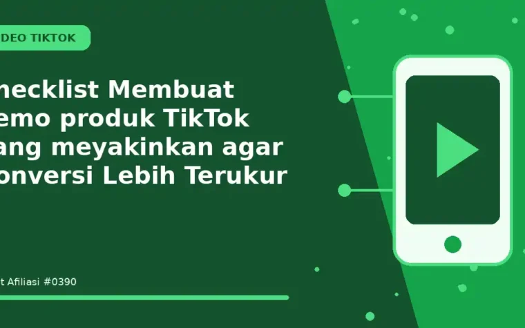 Checklist Membuat demo produk TikTok yang meyakinkan agar Konversi Lebih Terukur