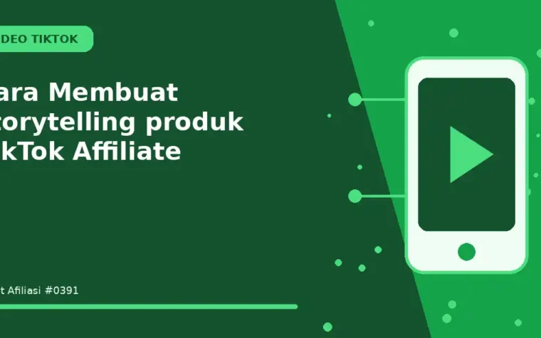 Cara Membuat storytelling produk TikTok Affiliate