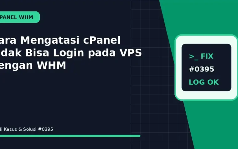 Cara Mengatasi cPanel Tidak Bisa Login pada VPS dengan WHM
