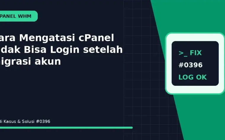 Cara Mengatasi cPanel Tidak Bisa Login setelah migrasi akun