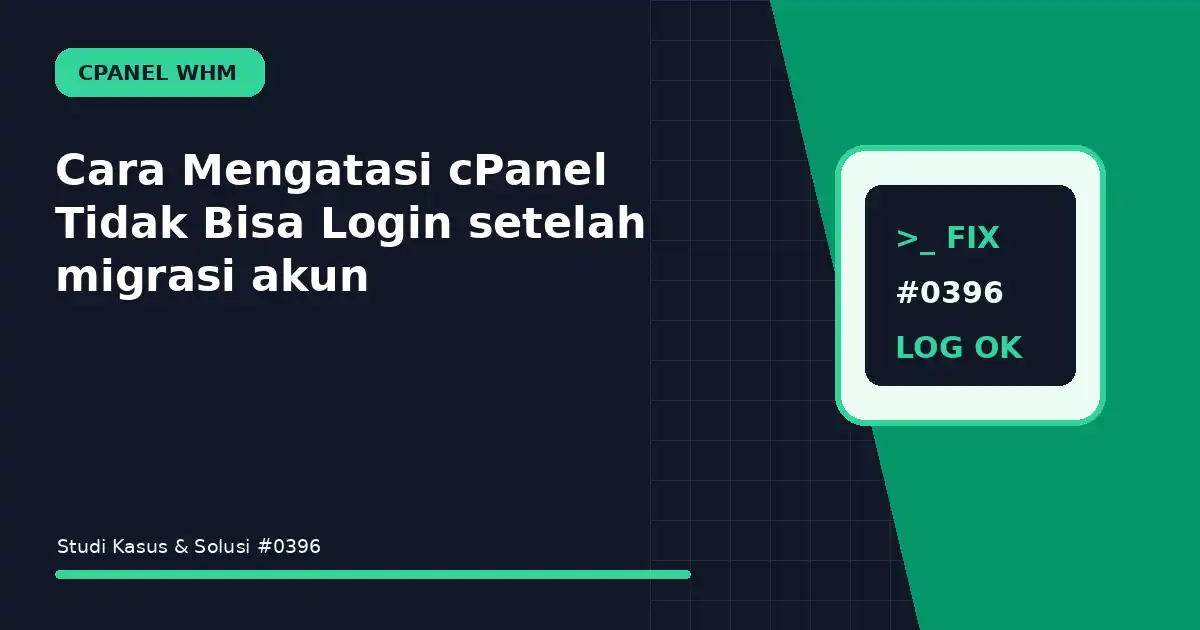 cara mengatasi cpanel tidak bisa login setelah migrasi akun