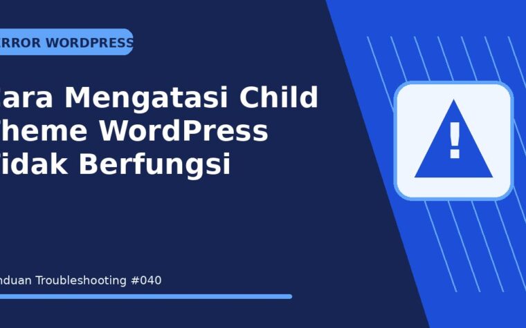 Cara Mengatasi Child Theme WordPress Tidak Berfungsi