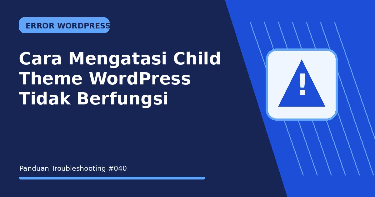 Cara Mengatasi Child Theme WordPress Tidak Berfungsi