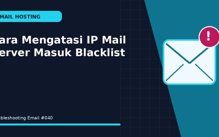 Cara Mengatasi IP Mail Server Masuk Blacklist