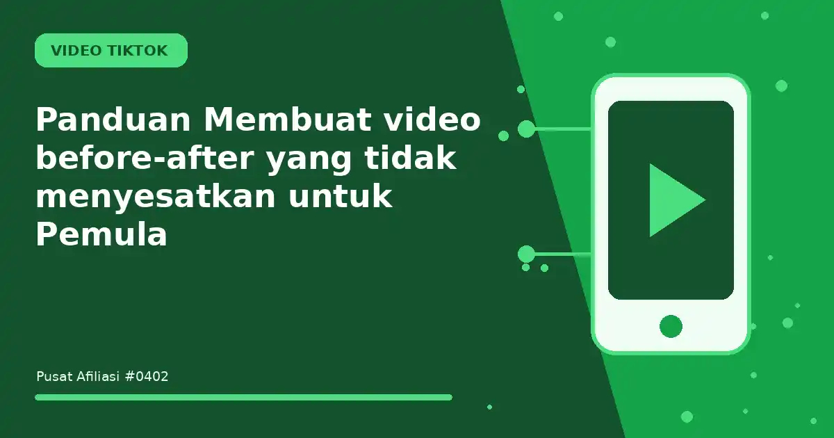 Panduan Membuat video before-after yang tidak menyesatkan untuk Pemula
