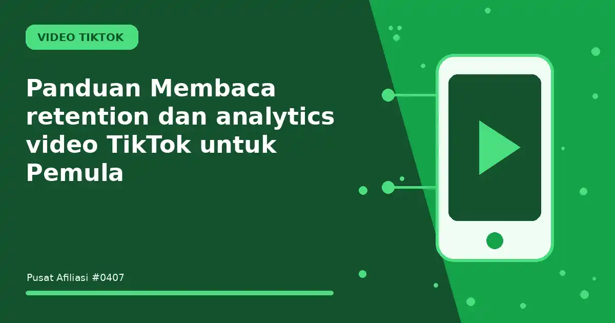 Panduan Membaca retention dan analytics video TikTok untuk Pemula
