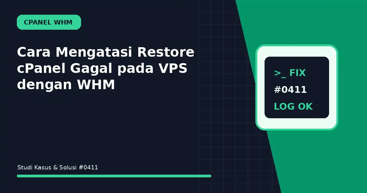 cara mengatasi restore cpanel gagal pada vps dengan whm