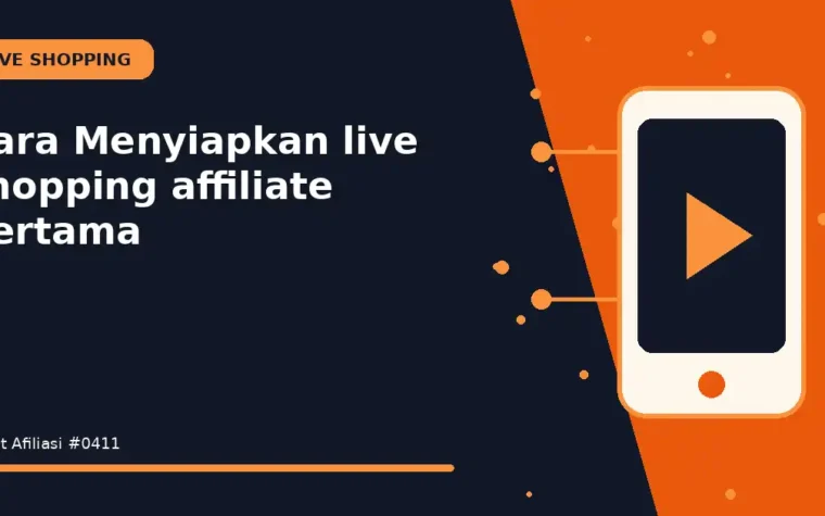 Cara Menyiapkan live shopping affiliate pertama