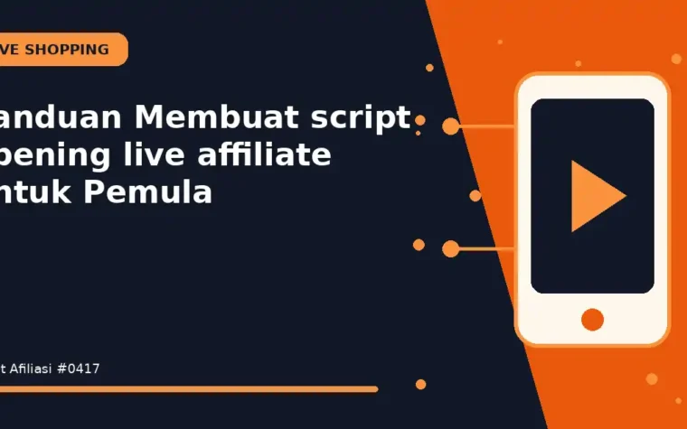 Panduan Membuat script opening live affiliate untuk Pemula