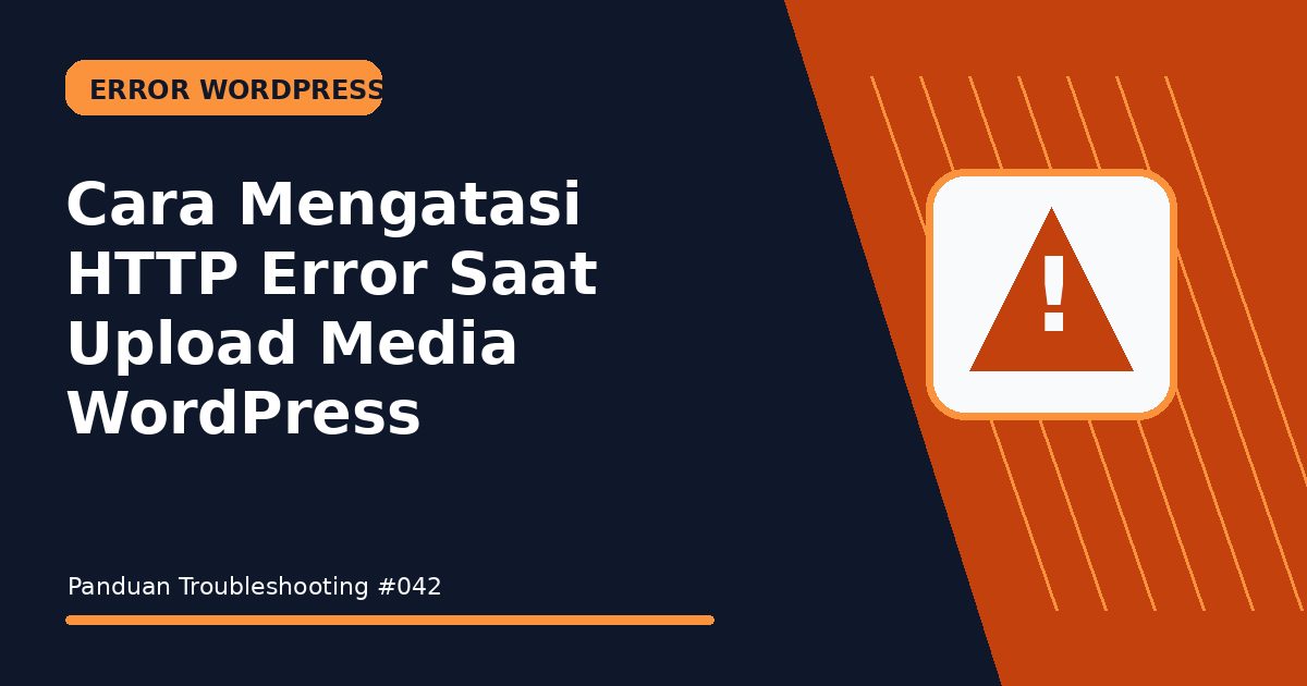 Cara Mengatasi HTTP Error Saat Upload Media WordPress