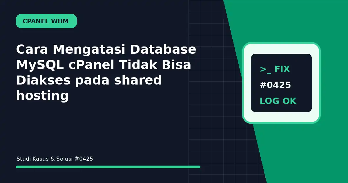 cara mengatasi database mysql cpanel tidak bisa diakses pada shared hosting