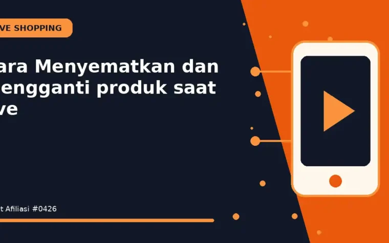 Cara Menyematkan dan mengganti produk saat live