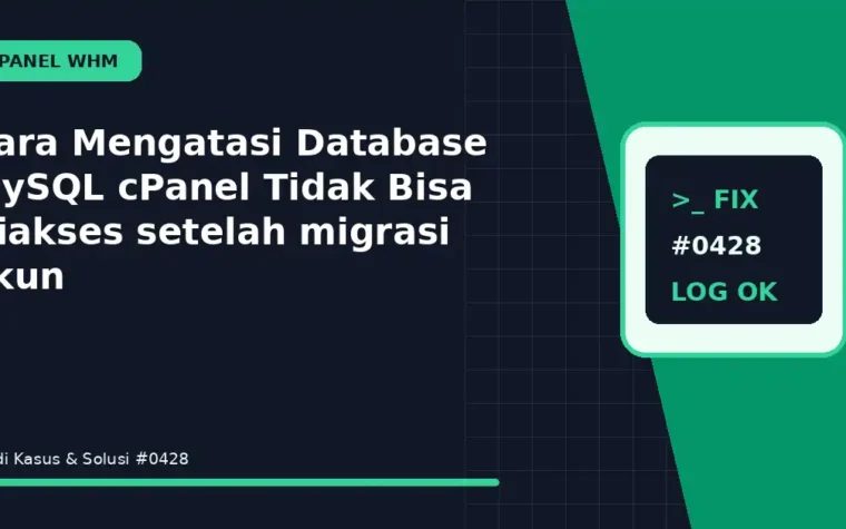 Cara Mengatasi Database MySQL cPanel Tidak Bisa Diakses setelah migrasi akun