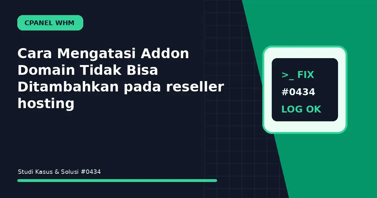 cara mengatasi addon domain tidak bisa ditambahkan pada reseller hosting