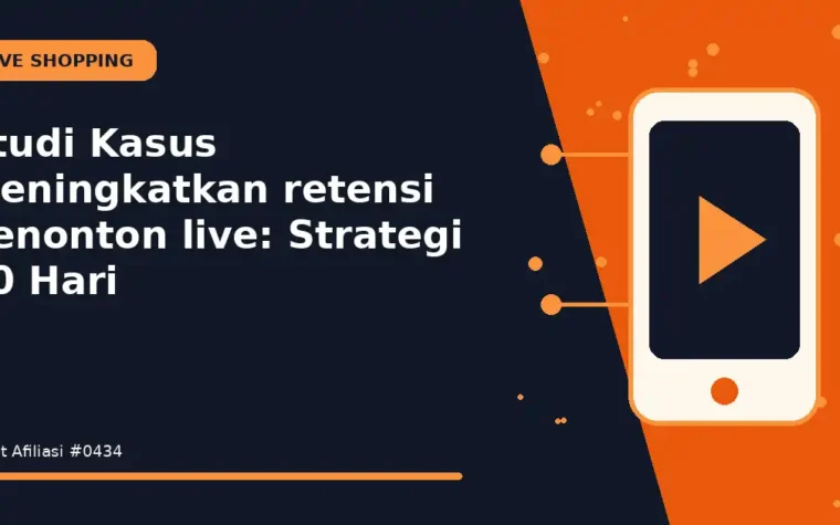 Studi Kasus Meningkatkan retensi penonton live: Strategi 30 Hari